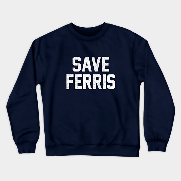 SAVE FERRIS Crewneck Sweatshirt by BodinStreet